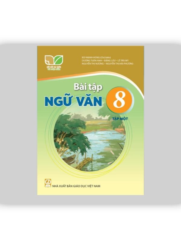 Bài Tập Ngữ Văn 8 – Tập 1 - Kết Nối