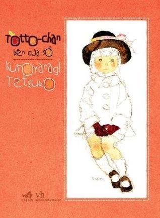 Totto-chan Bên Cửa Sổ - Kuroyanagi Tetsuko